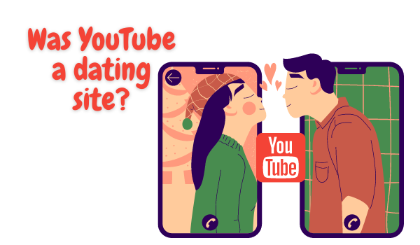Was YouTube a dating site.png Was YouTube a dating site.png